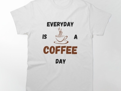 Everyday is a coffee day tshirt,coffee bar logo,It's coffee Time