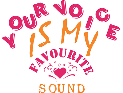 Your voice is my favourite sound graphic design