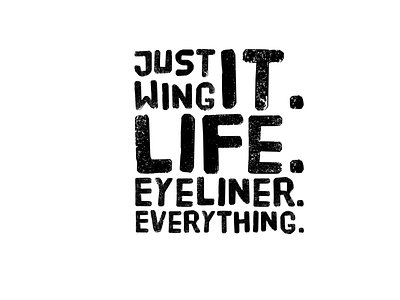 Just wing it. Life. Eyeliner. Everything. - 2 crafts design digital diy htv vinyl illustration makeup