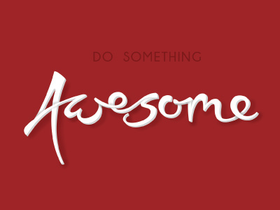 Do Something Awesome