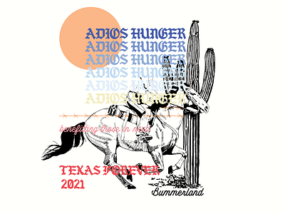 Adios Hunger - Texas Forever 2021 adios barbed wire benefit blackletter bummerland cowboy design font fundraising graphic graphicdesign horse hunger illustration kernclub modern procreate texan western