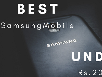 Best samsung mobile under Rs.20000