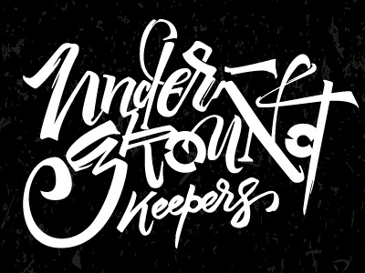 Underground Keepers calligraphy lettering