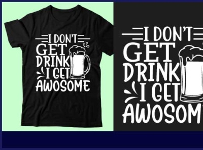 I don’t get drink i get awosome beer design design graphic design icon illustration logo t shirt design typography ui vector