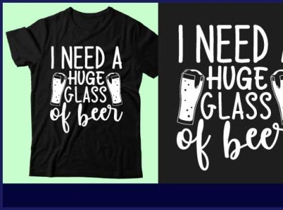 I need a huge glass of beer beer design design graphic design icon illustration logo t shirt design typography ui vector