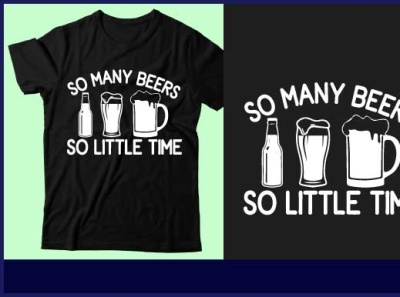 So many beers so little time beer design design graphic design icon illustration logo t shirt design typography ui vector