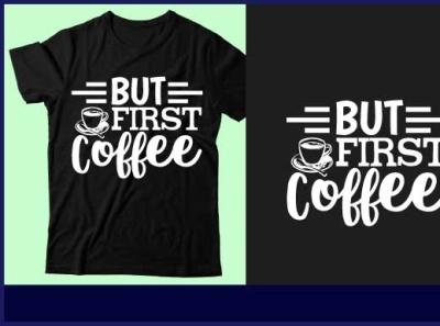 But first coffee coffee design design graphic design icon illustration logo t shirt design typography ui vector