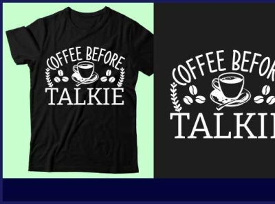 Coffee before talkie coffee design design graphic design icon illustration logo t shirt design typography ui vector