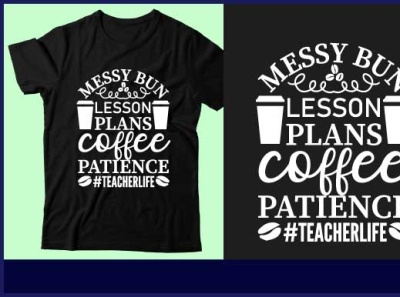 Messy bun lesson plans coffee patience teacherlife coffee design design graphic design icon illustration logo t shirt design typography ui vector