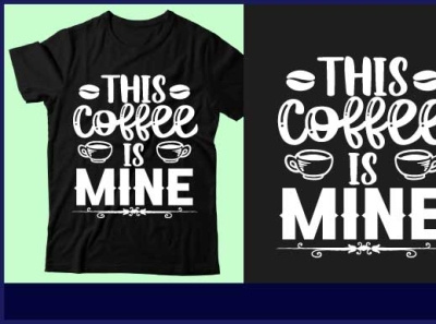 This coffee is mine coffee design design graphic design icon illustration logo t shirt design typography ui vector