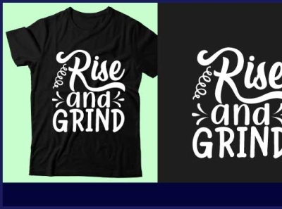 Rise and grind design graphic design icon illustration logo mom shirt shirt t shirt design typography ui vector