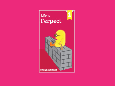 Life is Ferpect debute illustration life new perfect quote