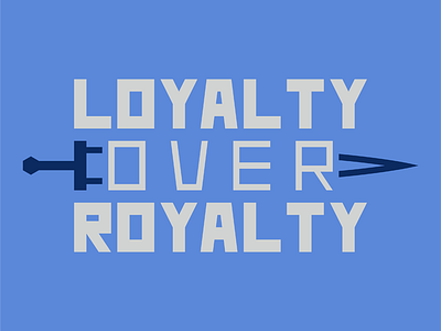 Loyalty Over Royalty Logo Design adobe illustrator bezzina designs brand identity graphic design illustration logo logo design logo mark logomark sword