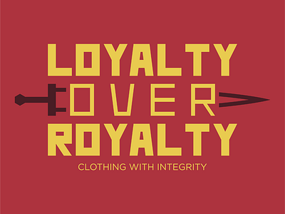 Loyalty Over Royalty - Logo + Wordmark Design adobe illustrator bezzina designs brand identity graphic design identity illustration logo design logomark print design sword
