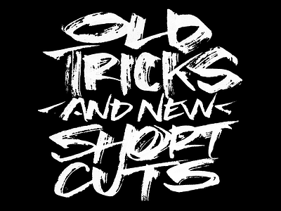 Old Tricks New Shortcuts calligraphy distressed lettering mantra marker