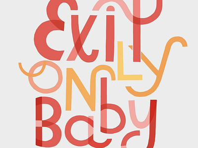 Exit only, baby color graphic design hand lettering typogaphy