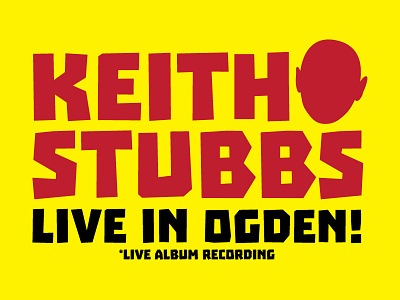 Keith Stubbs: Live In Ogden!