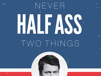 Whole Ass One Thing quotes ron swanson typography