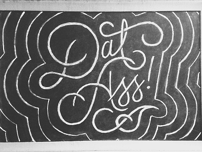 Dat Chalk… calligraphy chalk chalkboard lettering typography