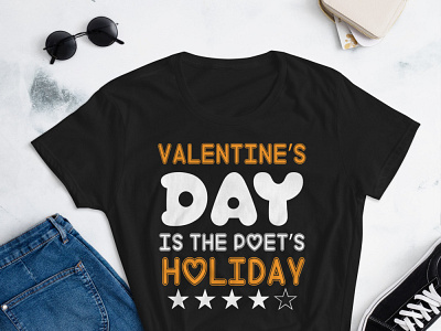 Valentine’s Day is the poet’s holiday Typography Tshirt design