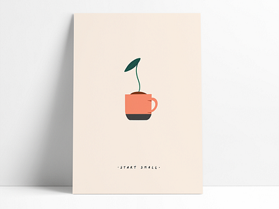 Start Small digital illustration illustration inspiration inspirational plant poster poster design sapling simple