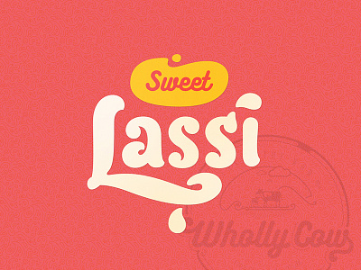 Wholly Cow - Sweet Lassi cow dairy farm fresh identity india logo milk organic sweet taste wow