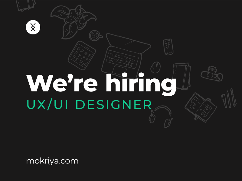 We're Hiring UX/UI and Communication Designers! branding communication designer designers graphic hiring job mokriya remote uiux uxui