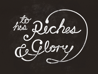 Riches & Glory black custom graphic design poster type verse