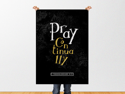 Pray Continually black custom graphic design poster type verse