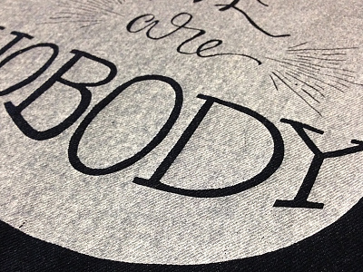 We Are Nobody print denim handmadetype illustration screenprint type typography