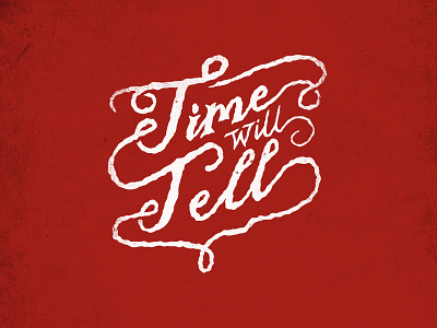 Time Will Tell handlettering handtype lyrics music type typography