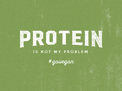 PROTEIN IS NOT MY PROBLEM branding food icon logo flat protein retro typography vegan vintage