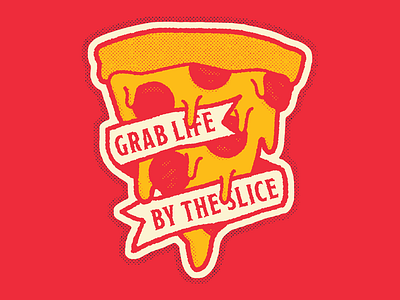 Grab life by the slice contest halftone illustration pizza sticker vinny