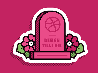 Design till I die contest dribbble grave sticker