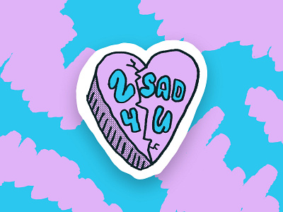 2 Sad 2 Furious candy heart illustration sticker sticker design valentines