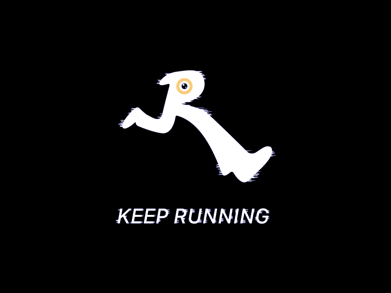 keep running