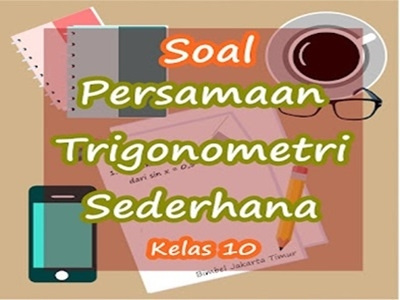 Soal Persamaan Trigonometri Sederhana Kl 10 Bimbel Jakarta Timur bimbel jakarta timur ipa matematika soal