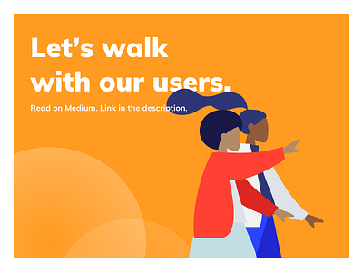 Blog Post #1: Let's walk with our users