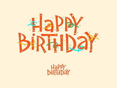 Happy Birthday adobe illustrator confetti happy birthday illustration lettering light logo ribbon spark typography vector