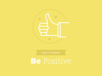 Be Positive be positive caecilia gotham icon positivity quote saying thumbs up type yellow