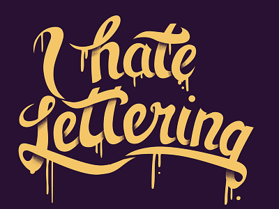 I hate lettering