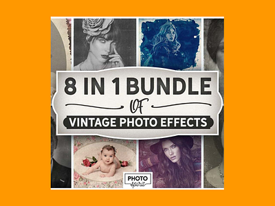 Vintage Photo Effects: 8-IN-1 BUNDLE