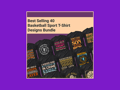 Best Selling 40 Basketball Sport T-Shirt Designs Bundle basketball designs sport t shirt