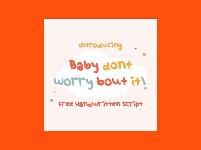 Baby Dont Worry – Worry Free Font font free worry