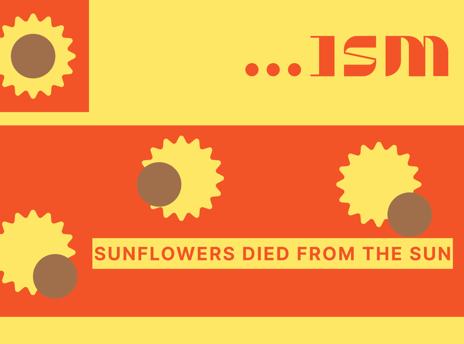 ...ism ：sunflowers died from the sun. by kyolan on Dribbble