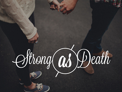 Strong As Death Series Image branding church design graphic design logo print text type typography