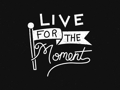 Live for the Moment brand branding deisgn graphic design hand drawn hand lettering lettering logo logos type typo