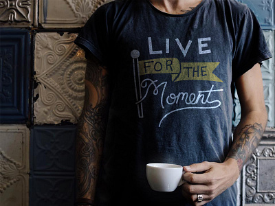 Live for the Moment T-Shirt Idea brand branding deisgn graphic design hand drawn hand lettering lettering logo logos t shirt type typo