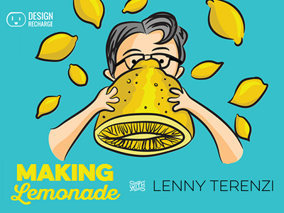 The Design Recharge Show: Making Lemonade with Lenny Terenzi lemon lemons man squeezing big lemon squeeze
