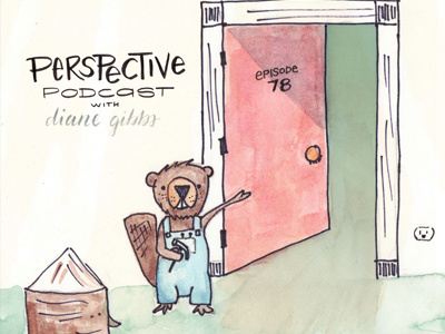 Perspective Podcast 2018 Interview with Scotty Russell beaver building doors champion cheerleader connection creative career illustration interview graphic networking perspective collective perspective podcast watercolor